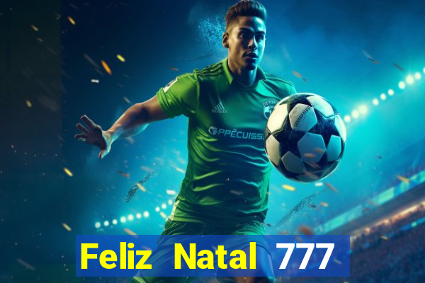 Feliz Natal 777 plataforma login